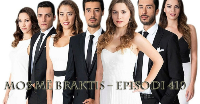 Mos më Braktis – Episodi 410