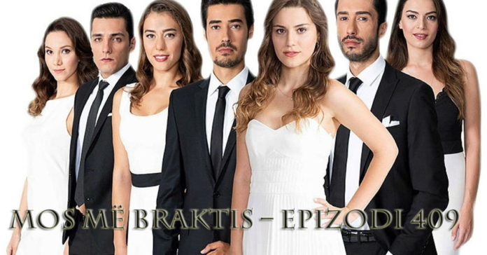 Mos më Braktis – Epizodi 409